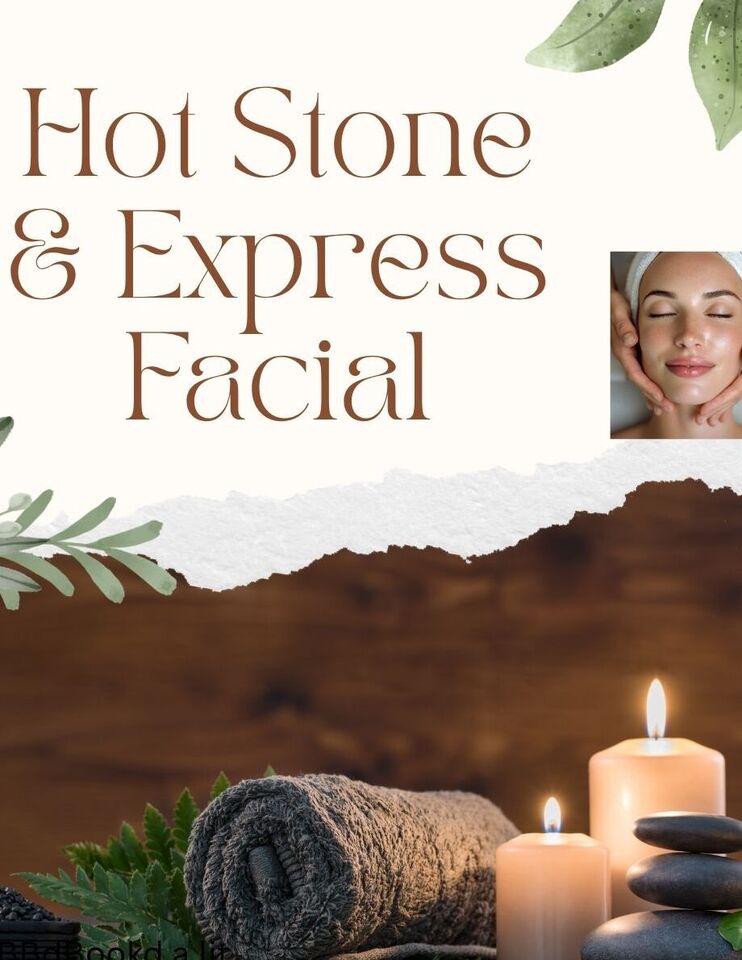90 Minute Hot Stone & Express Facial Treatment