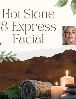 90 Minute Hot Stone & Express Facial Treatment
